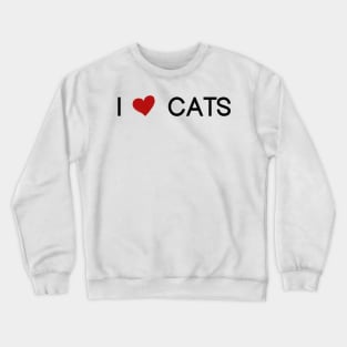 i love cats Crewneck Sweatshirt